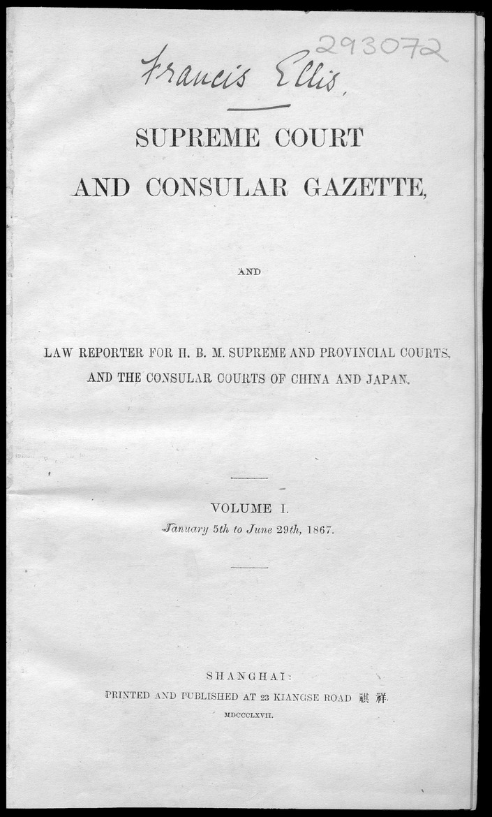 Supreme Court and consular gazette, and law reporter for the Supreme & provincial courts of China & Japan - 