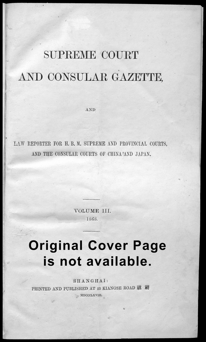 Supreme Court and consular gazette, and law reporter for the Supreme & provincial courts of China & Japan - 