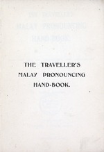 Traveller's Malay pronouncing hand-book