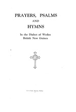 Prayers, psalms and hymns in the dialect of Wedu, British New Guinea