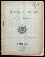 Brief daily record by W.C. Cowie, (managing director of the British North Borneo Company), of matters in connection with his recent mission to Borneo