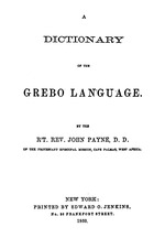 A dictionary of the Grebo language.