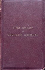 First lessons in Sanskrit grammar, together with an introduction to the HitopadesÌa